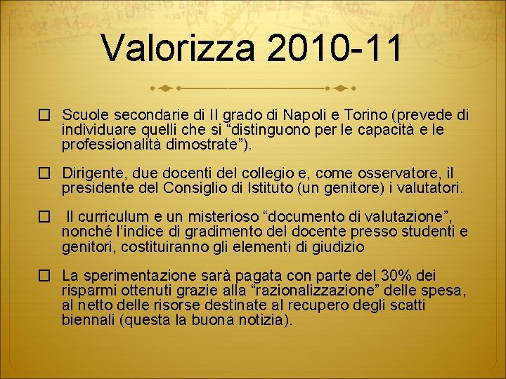 Valorizza 2010 -11 � Scuole secondarie di II grado di Napoli e Torino (prevede