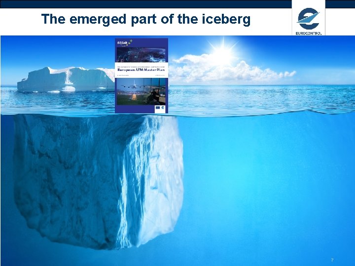 The emerged part of the iceberg III I 7 