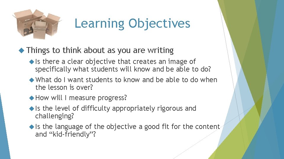Learning Objectives Things Is to think about as you are writing there a clear