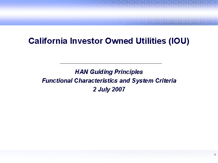 California Investor Owned Utilities (IOU) HAN Guiding Principles Functional Characteristics and System Criteria 2
