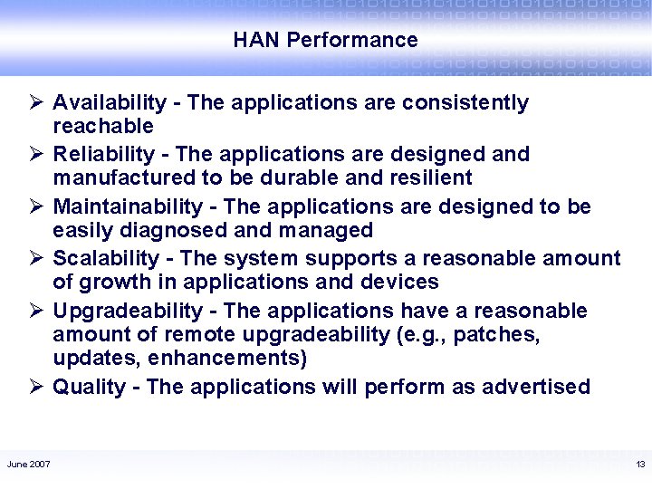 HAN Performance Ø Availability - The applications are consistently reachable Ø Reliability - The