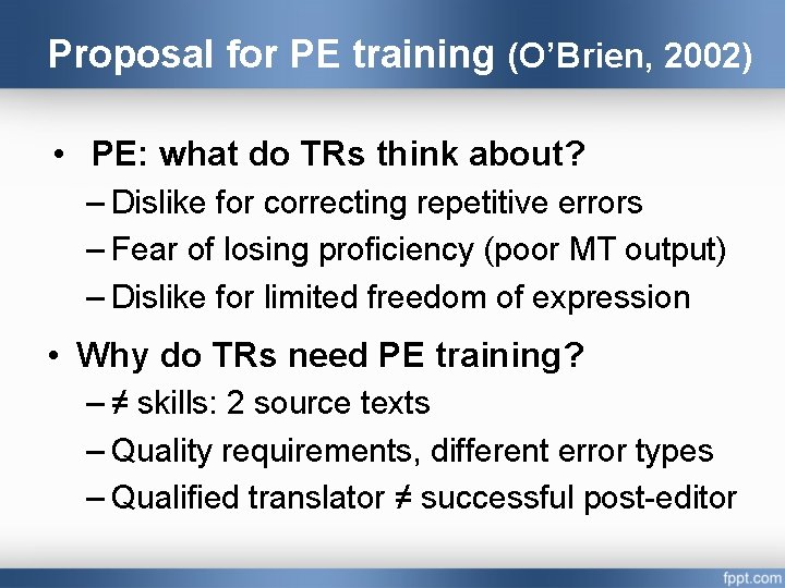 Proposal for PE training (O’Brien, 2002) • PE: what do TRs think about? –