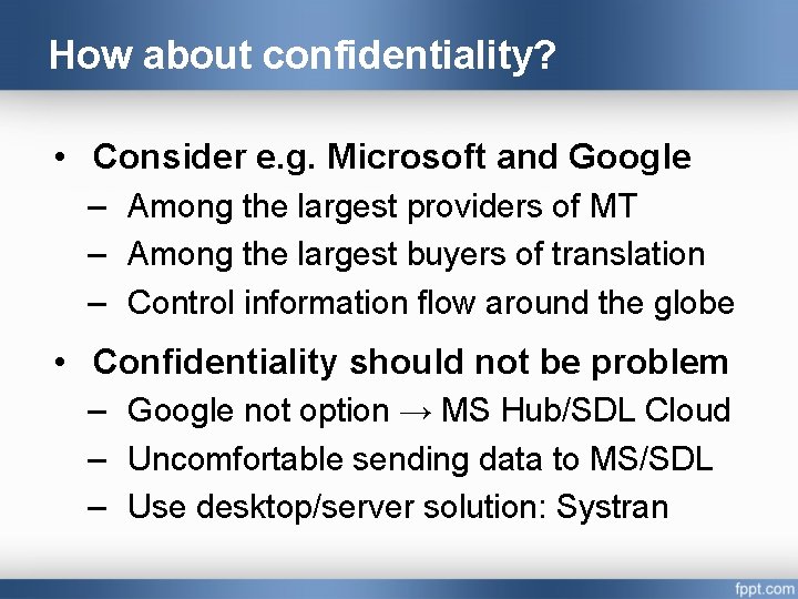 How about confidentiality? • Consider e. g. Microsoft and Google – Among the largest