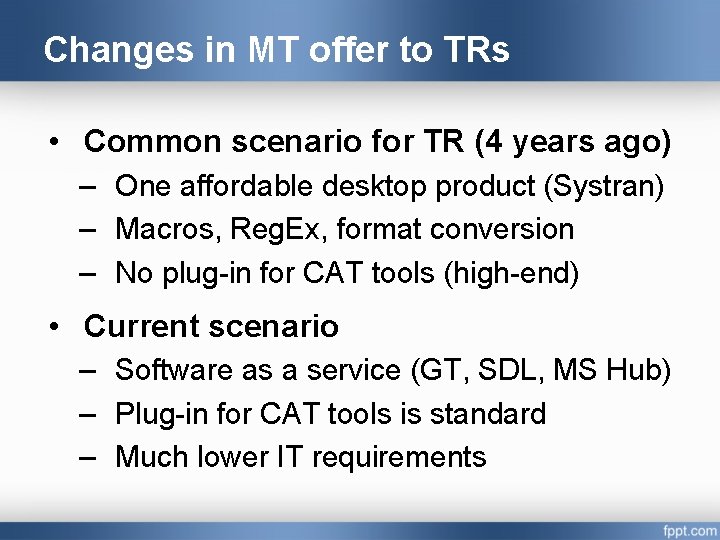 Changes in MT offer to TRs • Common scenario for TR (4 years ago)
