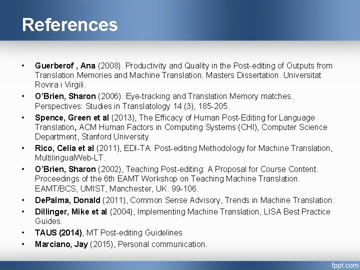 References • • • Guerberof , Ana (2008). Productivity and Quality in the Post-editing