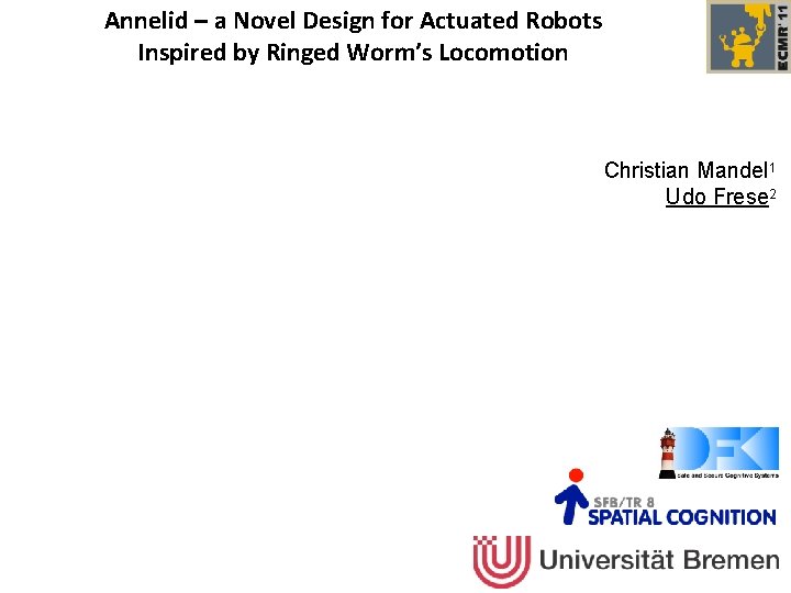 Annelid – a Novel Design for Actuated Robots Inspired by Ringed Worm’s Locomotion Christian