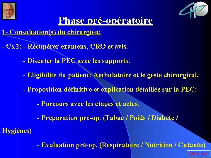 Phase pré-opératoire 1 - Consultation(s) du chirurgien: - Cs. 2: - Récupérer examens, CRO