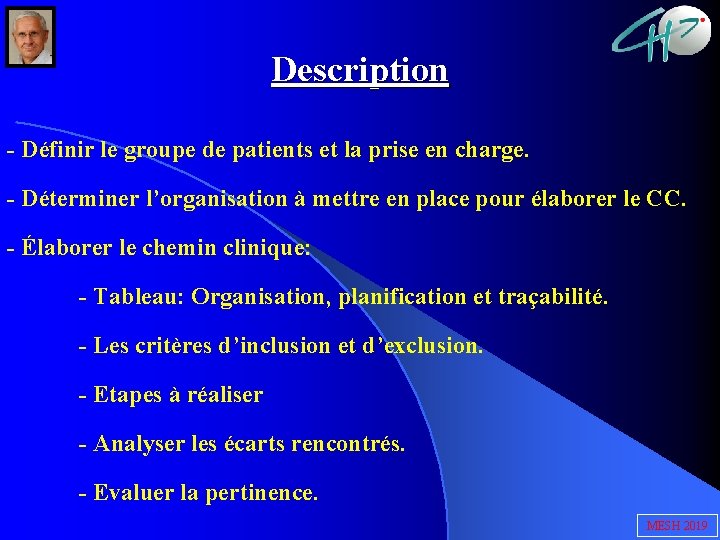 Description - Définir le groupe de patients et la prise en charge. - Déterminer