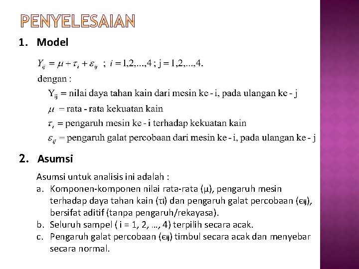 1. Model 2. Asumsi untuk analisis ini adalah : a. Komponen-komponen nilai rata-rata (µ),