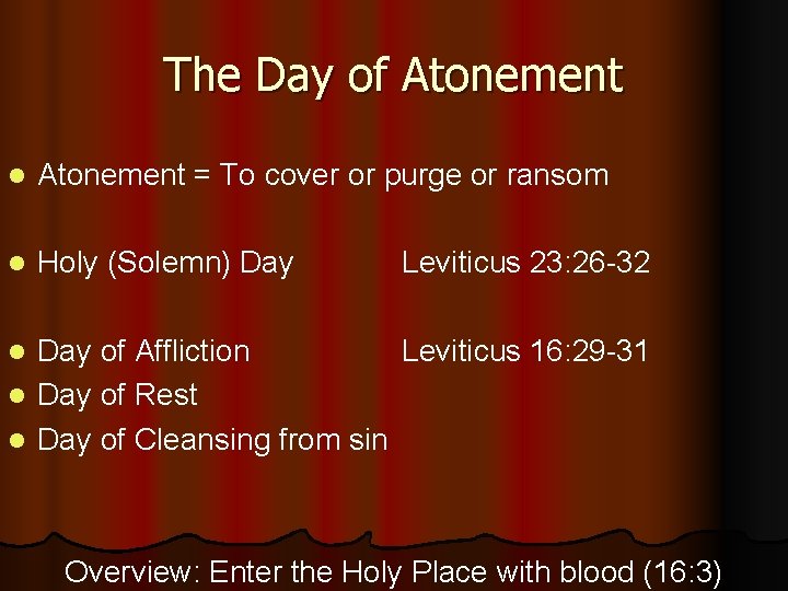 The Day of Atonement l Atonement = To cover or purge or ransom l