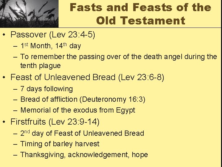 Fasts and Feasts of the Old Testament • Passover (Lev 23: 4 -5) –
