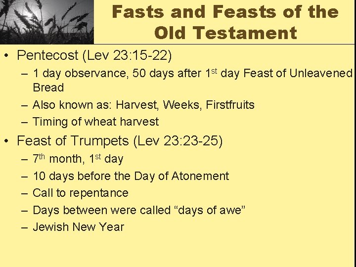 Fasts and Feasts of the Old Testament • Pentecost (Lev 23: 15 -22) –