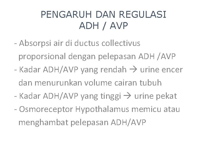 PENGARUH DAN REGULASI ADH / AVP - Absorpsi air di ductus collectivus proporsional dengan