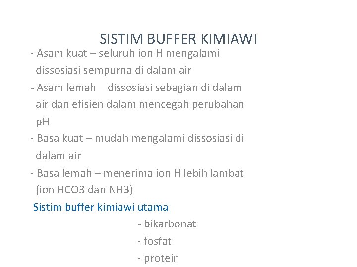 SISTIM BUFFER KIMIAWI - Asam kuat – seluruh ion H mengalami dissosiasi sempurna di