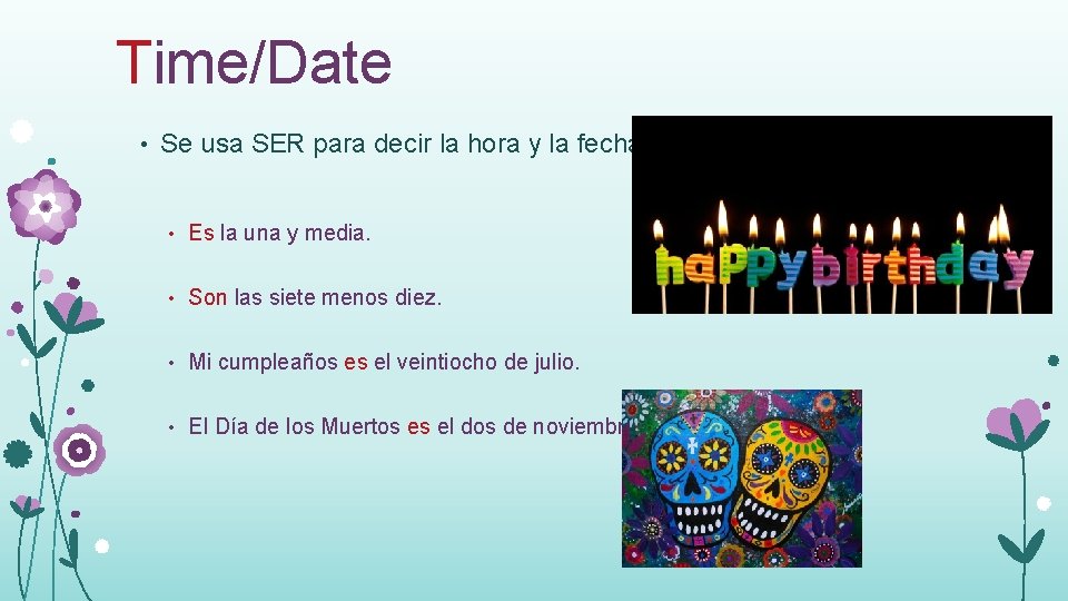 Time/Date • Se usa SER para decir la hora y la fecha • Es