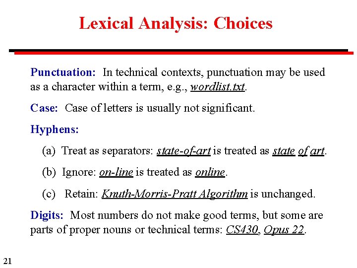 Lexical Analysis: Choices Punctuation: In technical contexts, punctuation may be used as a character