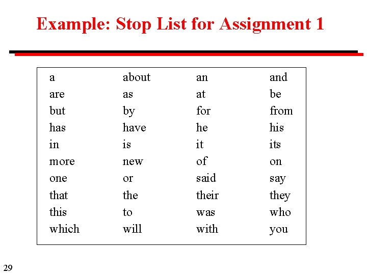 Example: Stop List for Assignment 1 a are but has in more one that