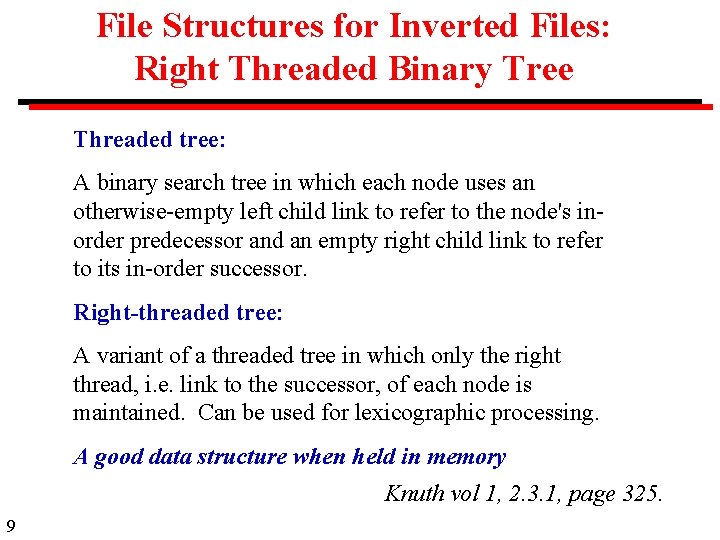 File Structures for Inverted Files: Right Threaded Binary Tree Threaded tree: A binary search