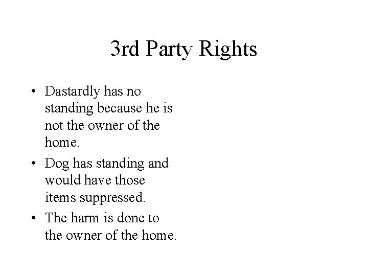 3 rd Party Rights • Dastardly has no standing because he is not the