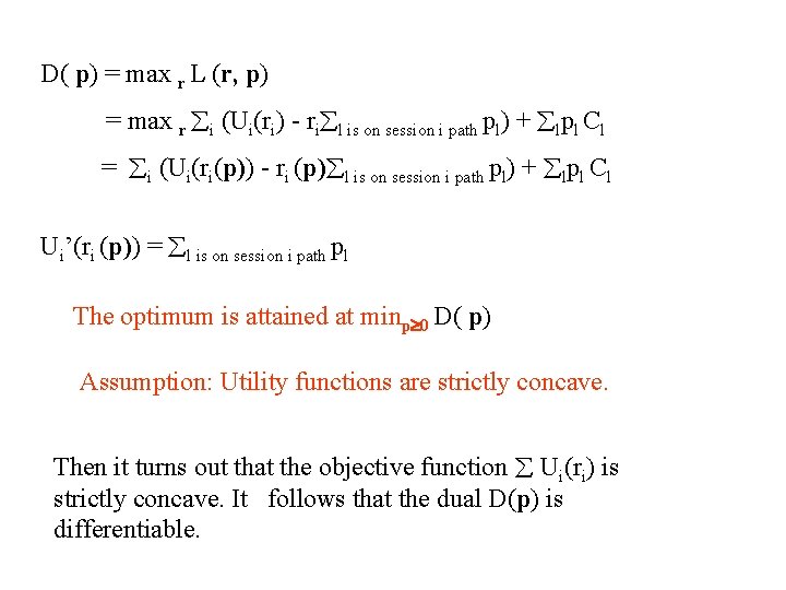 D( p) = max r L (r, p) = max r i (Ui(ri) -