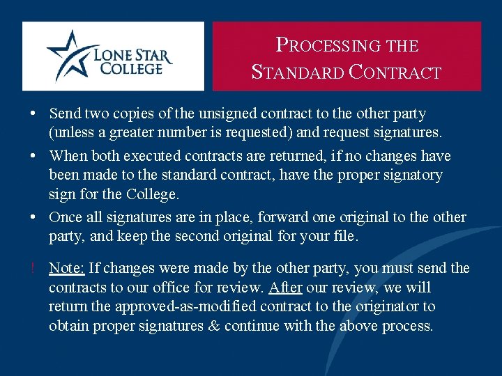 PROCESSING THE STANDARD CONTRACT • Send two copies of the unsigned contract to the