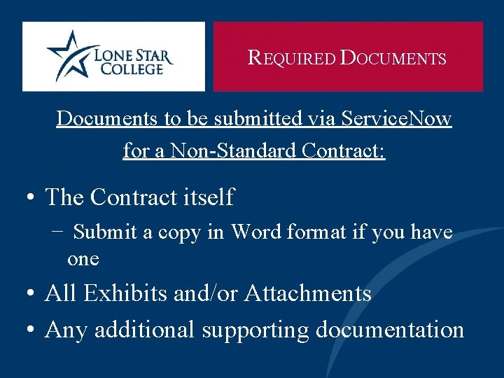REQUIRED DOCUMENTS Documents to be submitted via Service. Now for a Non-Standard Contract: •