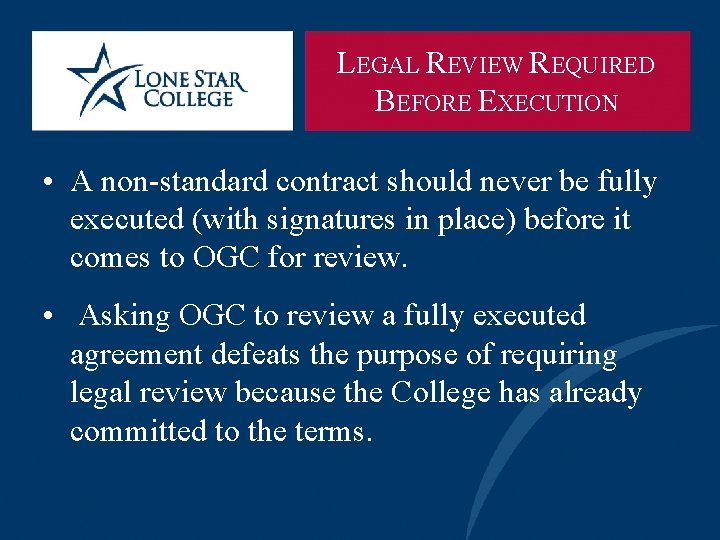 LEGAL REVIEW REQUIRED BEFORE EXECUTION • A non-standard contract should never be fully executed