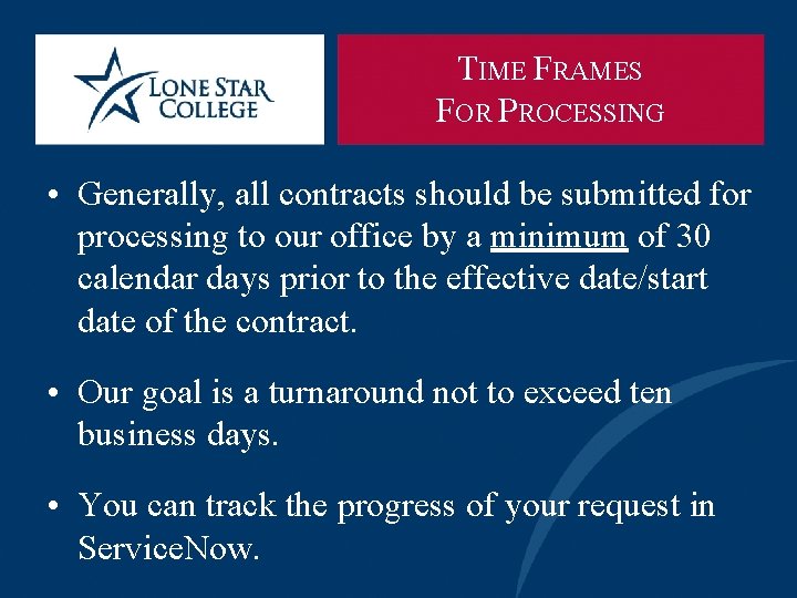 TIME FRAMES FOR PROCESSING • Generally, all contracts should be submitted for processing to