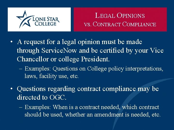 LEGAL OPINIONS VS. CONTRACT COMPLIANCE • A request for a legal opinion must be