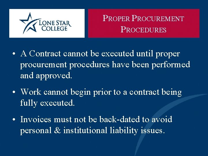 PROPER PROCUREMENT PROCEDURES • A Contract cannot be executed until proper procurement procedures have