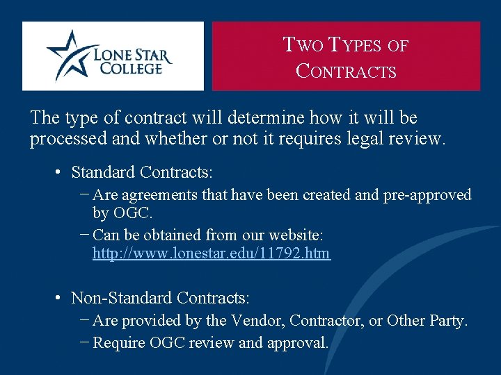 TWO TYPES OF CONTRACTS The type of contract will determine how it will be