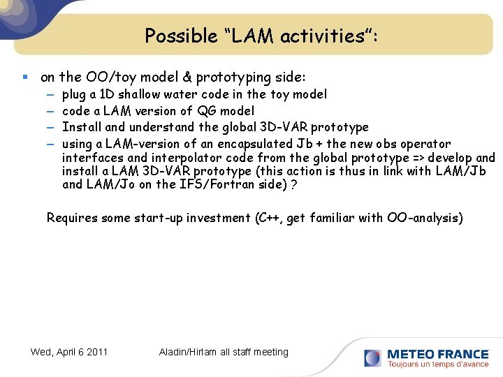 Possible “LAM activities”: § on the OO/toy model & prototyping side: – – plug