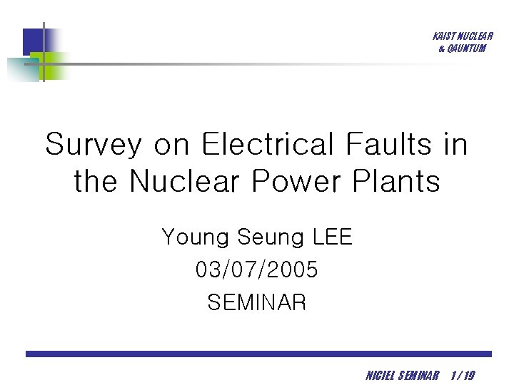 KAIST NUCLEAR & QAUNTUM Survey on Electrical Faults in the Nuclear Power Plants Young