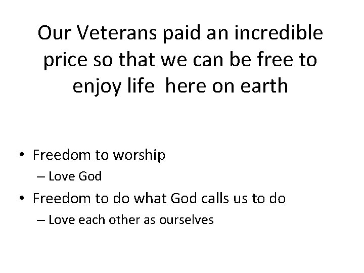 Our Veterans paid an incredible price so that we can be free to enjoy