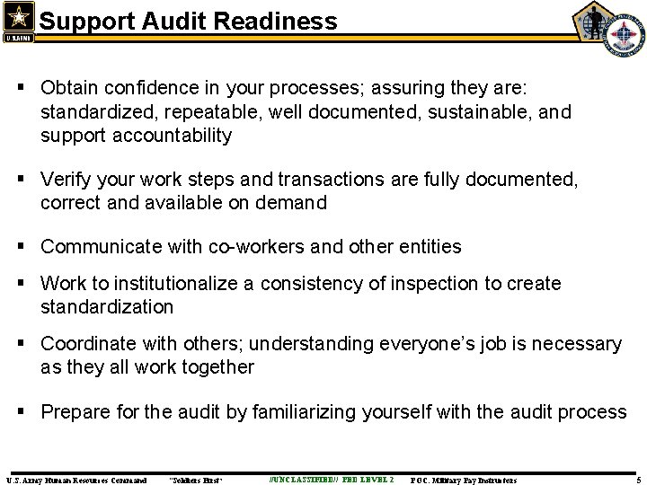 Support Audit Readiness § Obtain confidence in your processes; assuring they are: standardized, repeatable,