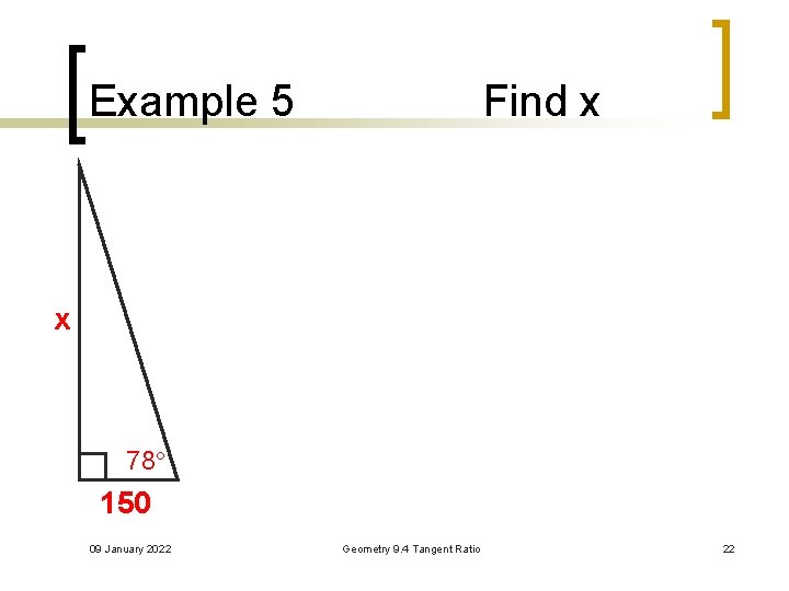 Example 5 Find x x 78 150 09 January 2022 Geometry 9. 4 Tangent