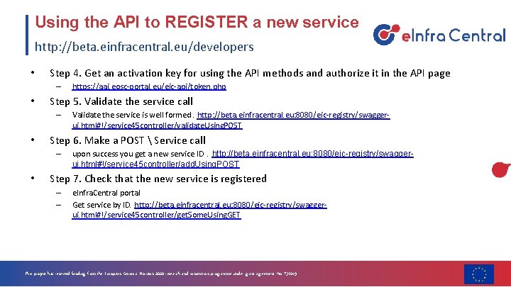 Using the API to REGISTER a new service http: //beta. einfracentral. eu/developers • Step