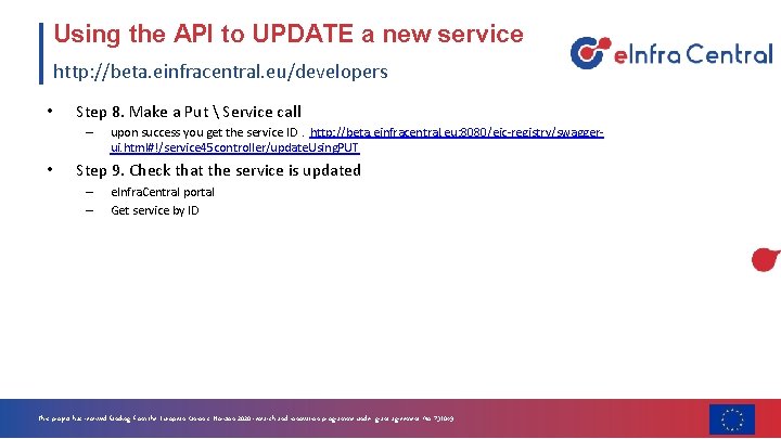 Using the API to UPDATE a new service http: //beta. einfracentral. eu/developers • Step