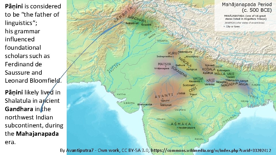 Pāṇini is considered to be "the father of linguistics“; his grammar influenced foundational scholars