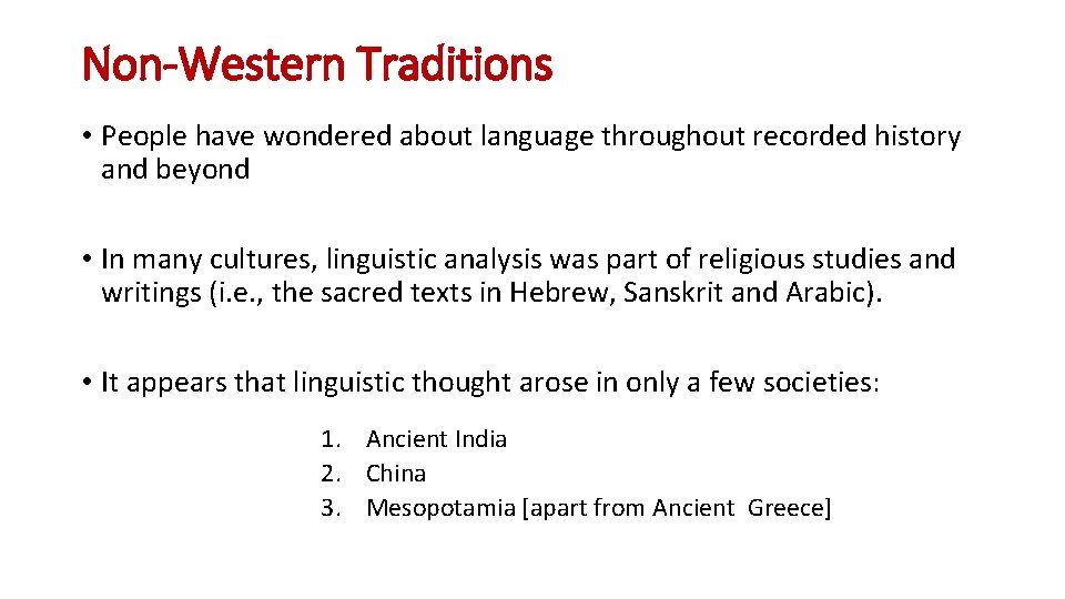 Non-Western Traditions • People have wondered about language throughout recorded history and beyond •