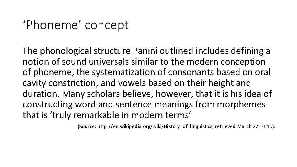 ‘Phoneme’ concept The phonological structure Panini outlined includes defining a notion of sound universals