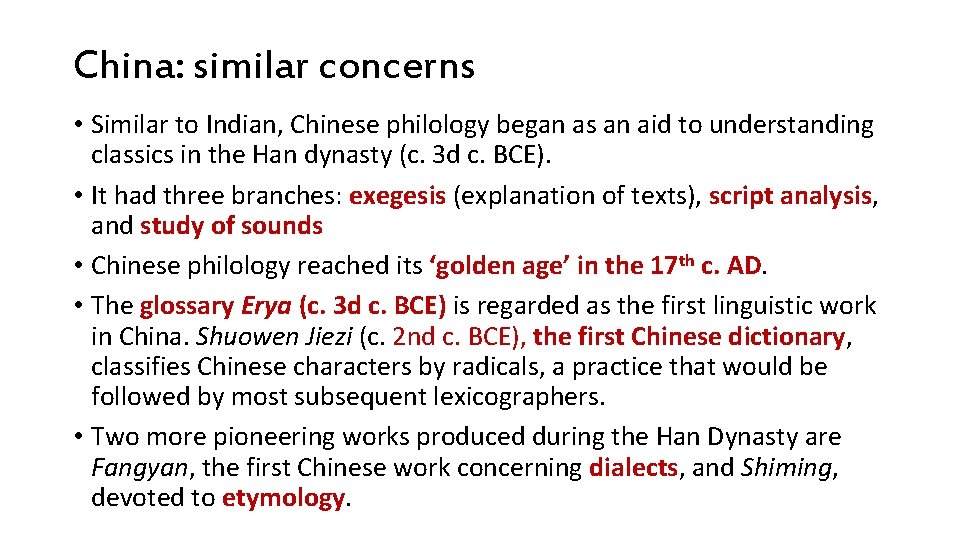 China: similar concerns • Similar to Indian, Chinese philology began as an aid to