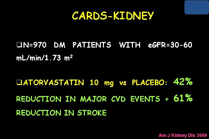 CARDS-KIDNEY q. N=970 DM PATIENTS WITH e. GFR=30 -60 m. L/min/1. 73 m 2