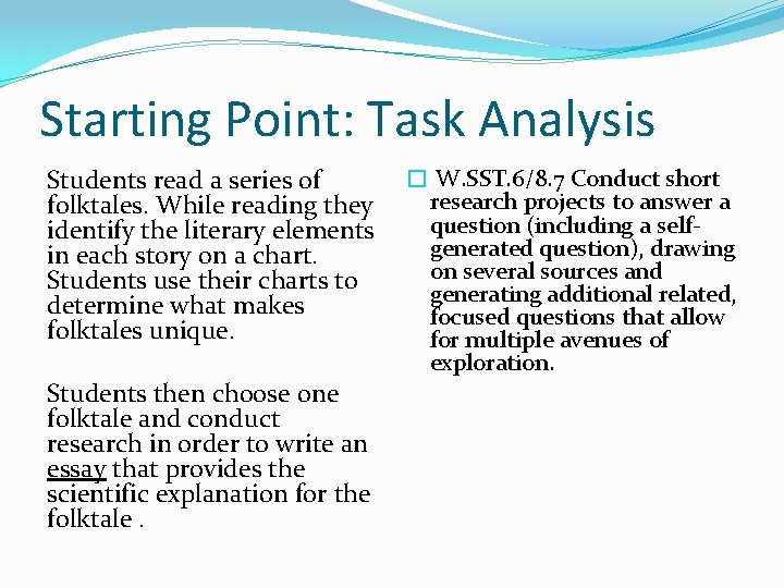 Starting Point: Task Analysis Students read a series of folktales. While reading they identify