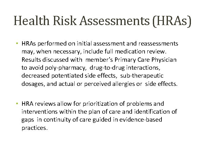 Health Risk Assessments (HRAs) • HRAs performed on initial assessment and reassessments may, when