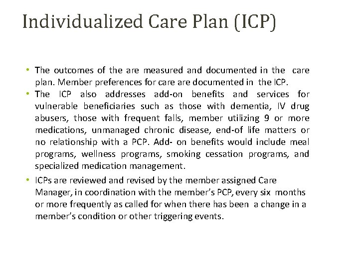 Individualized Care Plan (ICP) • The outcomes of the are measured and documented in