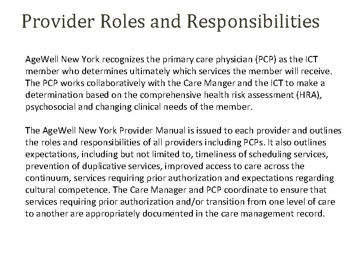 Provider Roles and Responsibilities Age. Well New York recognizes the primary care physician (PCP)