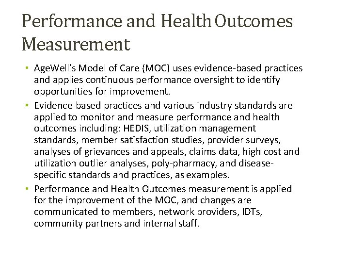 Performance and Health Outcomes Measurement • Age. Well’s Model of Care (MOC) uses evidence-based