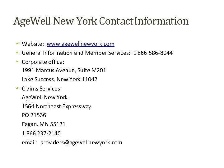 Age. Well New York Contact Information • Website: www. agewellnewyork. com • General Information