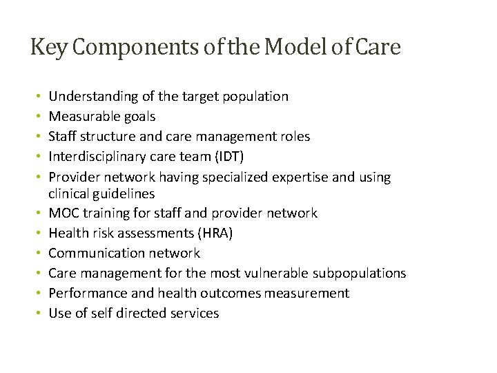 Key Components of the Model of Care • • • Understanding of the target